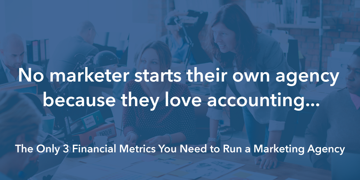 Banner Image: No marketer starts their own agency because they love accounting.