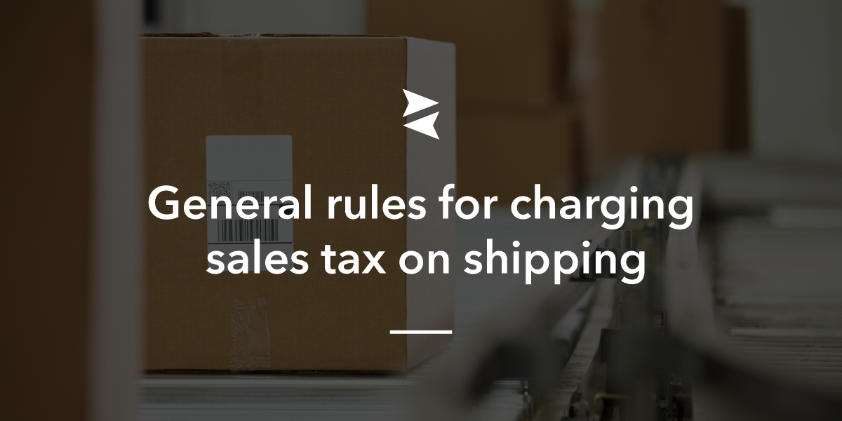 General rules for charging sales tax on shipping