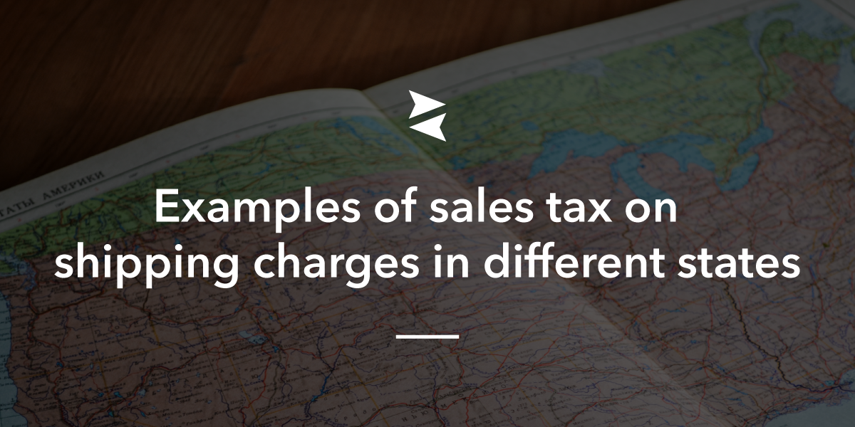 Examples of Sales Tax on Shipping Charges in Different States